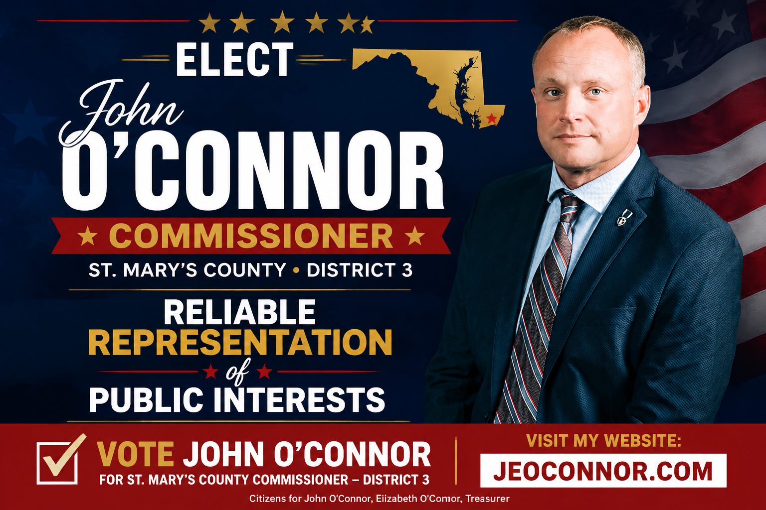 Elect John O’Connor for St. Mary’s County Commissioner, District 3. Reliable representation of public interests.