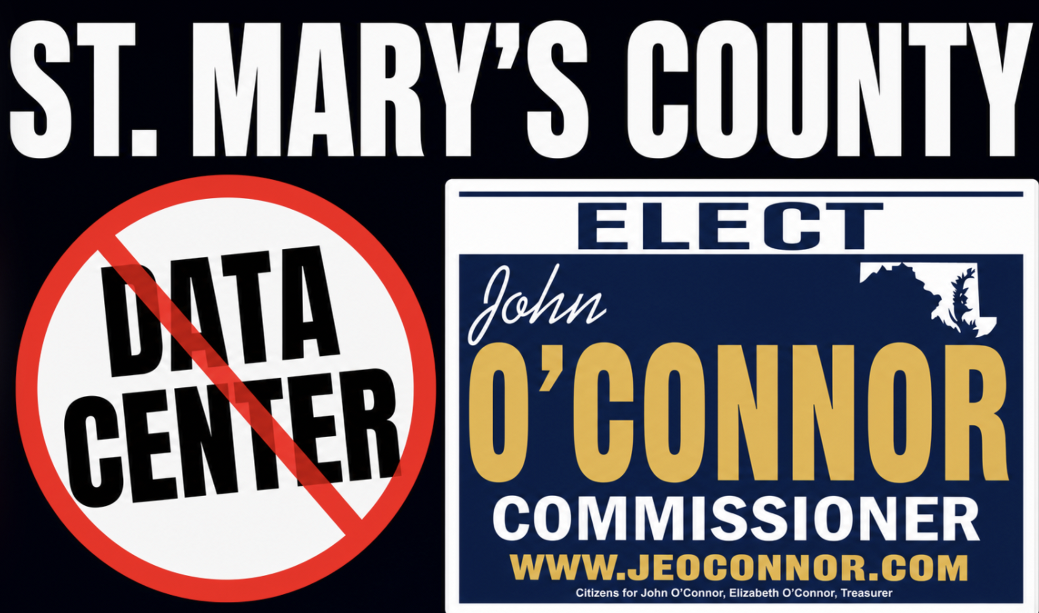 St. Mary’s County: No data center. Elect John O’Connor for County Commissioner.